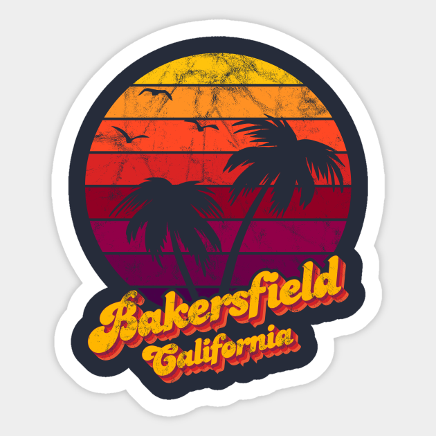 Bakersfield California Bakersfield California Sticker TeePublic